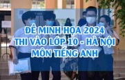 Đề minh họa vào 10 môn Tiếng Anh 2024 Hà nội